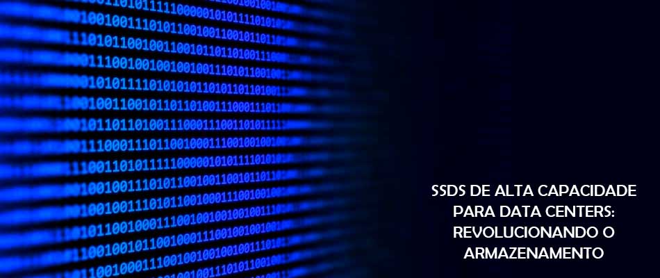 SSDs de alta capacidade para data centers